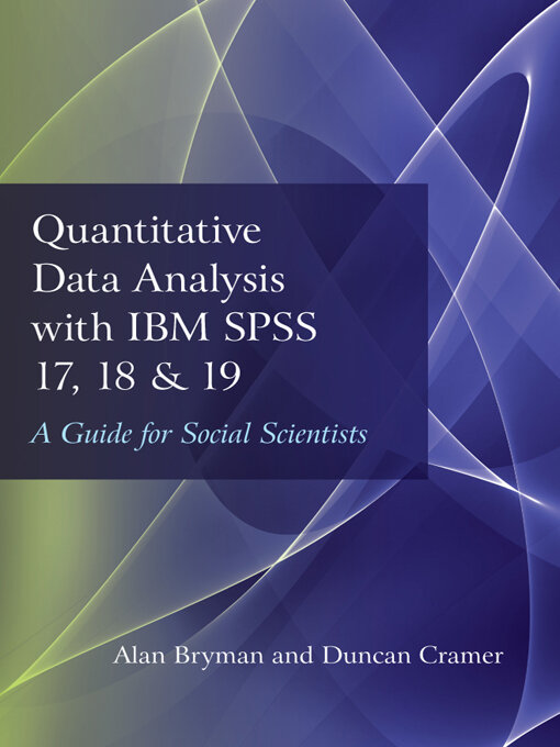 Title details for Quantitative Data Analysis with IBM SPSS 17, 18 & 19 by Alan Bryman - Wait list